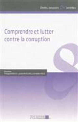 Philippe Bonfils et Laurent Mucchielli - Comprendre et lutter contre la corruption - Actes du 1er Colloque d'Aix-Marseille sur la corruption.