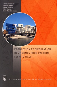 Philippe Bonnal et Pascal Chevalier - Production et circulation des normes pour l'action territoriale.