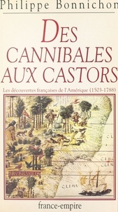Philippe Bonnichon - Des cannibales aux castors.