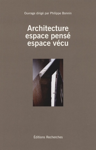 Philippe Bonnin et Marion Segaud - Architecture : espace pensé, espace vécu.