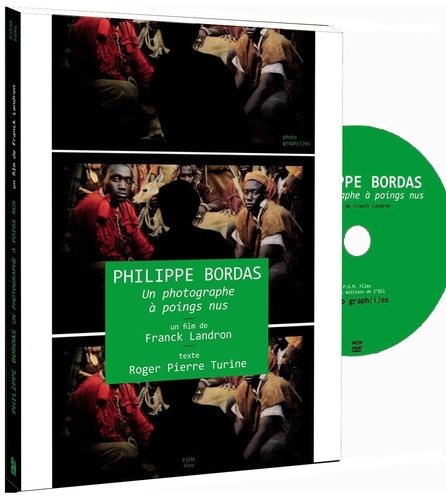 Philippe Bordas et Franck Landron - Philippe Bordas, photographe à poings nus. 1 DVD