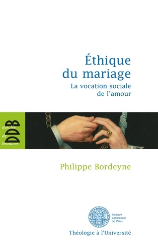 Ethique pour le mariage. La vocation sociale de l'amour