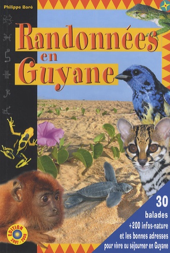 Philippe Boré - Randonnées en Guyane - Le Guide de vos loisirs et de l'Eco-tourisme en Guyane.