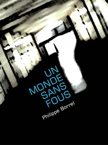 Un monde sans fous ?