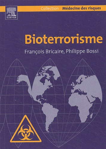 Philippe Bossi et François Bricaire - Bioterrorisme.