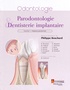 Philippe Bouchard - Parodontologie & dentisterie implantaire - Volume 1, Médecine parodontale.
