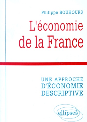 L'Economie De La France. Une Approche D'Economie Descriptive