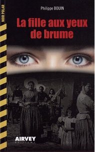 Philippe Bouin - La fille aux yeux de brume.