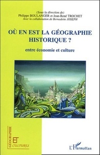 Philippe Boulanger et Jean-René Trochet - Géographie et Cultures  : Où en est la géographie historique ?.
