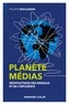 Philippe Boulanger - Planète médias - 2e éd. - Géopolitique des réseaux et de l'influence - Géopolitique des réseaux et de l'influence.