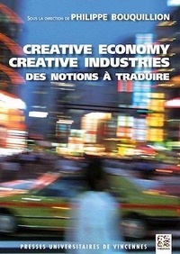 Philippe Bouquillion - Creative economy, creative industries : des notions à traduire.