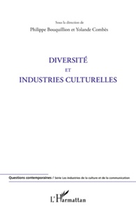 Philippe Bouquillion et Yolande Combès - Diversité et industries culturelles.