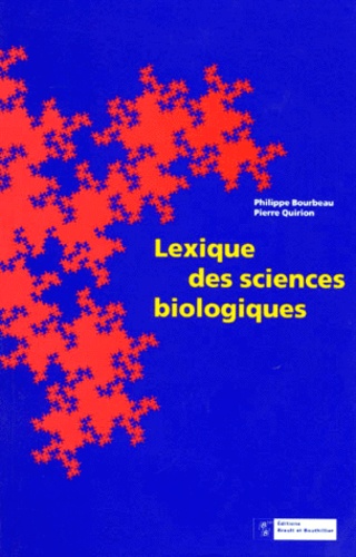 Philippe Bourbeau et Pierre Quirion - Lexique des sciences biologiques.