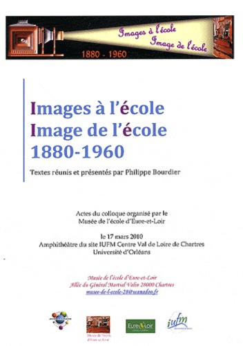 Philippe Bourdier - Images à l'école, image de l'école, 1880-1960.