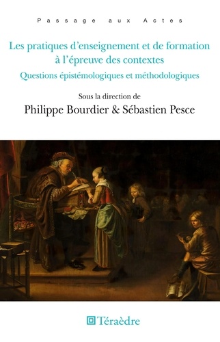 Les pratiques d'enseignement et de formation à l'épreuve des contextes. Questions épistémologiques et méthodologiques