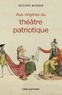 Philippe Bourdin - Histoire  : Aux origines du théâtre patriotique.