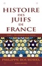 Philippe Bourdrel et Philippe Bourdrel - Histoire des Juifs de France - tome 1 - Des origines à la Shoah.