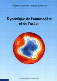 Philippe Bourgeault et Robert Sadourny - Dynamique de l'Atmosphère et de l'Océan.