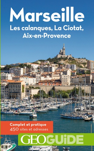 Marseille. Les calanques, La Ciotat, Aix-en-Provence 3e édition