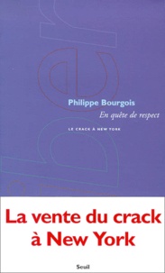Philippe Bourgois - En quête de respect - Le crack à New York.