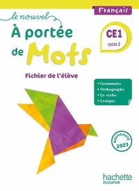 Philippe Bourgouint et Eléonore Bottet - Français CE1 Cycle 2 Le Nouvel A portée de mots - Fichier de l'élève.