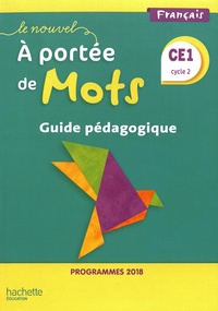 Philippe Bourgouint et Eléonore Bottet - Français CE1 cycle 2 Le nouvel A portée de mots - Guide pédagogique.