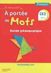 Philippe Bourgouint et Eléonore Bottet - Français CE2 cycle 2 Le Nouvel A portée de mots - Guide pédagogique.