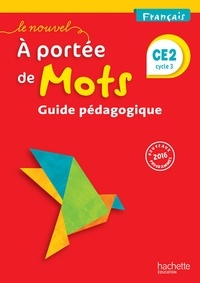 Philippe Bourgouint et Eléonore Bottet - Français CE2 Le nouvel A portée de mots - Guide pédagogique.