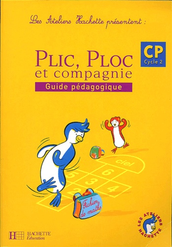 Philippe Bourgouint et Guy Blandino - Plic, Ploc Et Compagnie Cp Cycle 2. Guide Pedagogique.