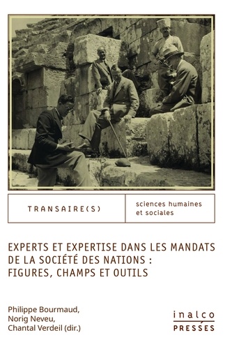 Experts et expertise dans les mandats de la Société des Nations : figures, champs et outils