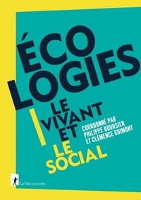 Philippe Boursier et Clémence Guimont - Ecologies - Le vivant et le social.