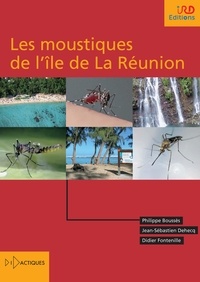 Philippe Boussès et Jean-Sébastien Dehecq - Les moustiques de l'île de La Réunion.