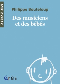 Philippe Bouteloup - Des musiciens et des bébés.