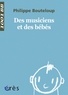 Philippe Bouteloup - Des musiciens et des bébés.