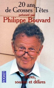 Philippe Bouvard - 20 Ans De Grosses Tetes. Rires, Sourire Et Delire.