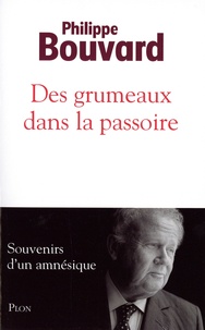 Philippe Bouvard - Des grumeaux dans la passoire.