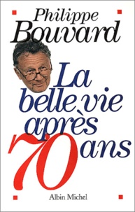 Philippe Bouvard - La Belle Vie Apres 70 Ans.
