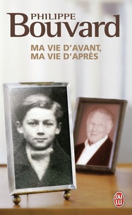 Philippe Bouvard - Ma vie d'avant, ma vie d'après.