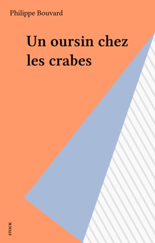 Philippe Bouvard - Un oursin chez les crabes.