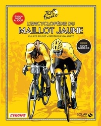 Philippe Bouvet et Frédérique Galametz - L'encyclopédie du maillot jaune.
