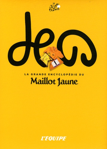 Philippe Bouvet et Frédérique Galametz - La grande encyclopédie du Maillot Jaune.