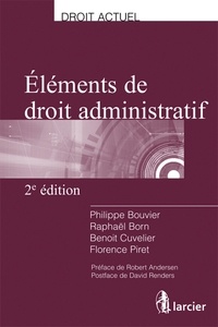 Philippe Bouvier et Raphaël Born - Eléments de droit administratif.