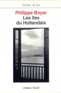 Philippe Boyer - Les îles du Hollandais.