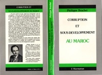 Philippe Brachet - Corruption et sous-développement au Maroc.