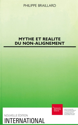Philippe Braillard - Mythe et réalité du non-alignement.