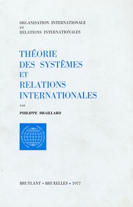 Philippe Braillard - Théorie des systèmes et relations internationales.
