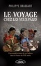 Philippe Brassart - Le voyage chez les Yeux-Pâles - L'incroyable errance de six Indiens dans la France du XIXe siècle.