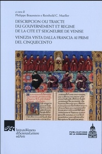 Philippe Braunstein et Reinhold Mueller - Descripcion ou traicté du gouvernement et régime de la cité et seigneurie de Venise.