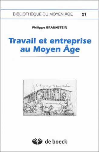 Philippe Braunstein - Travail et entreprise au Moyen Age.