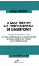 Philippe Brégeon - A quoi servent les professionnels de l'insertion ?.